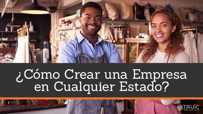 C&oacute;mo Crear una Empresa en Cualquier Estado